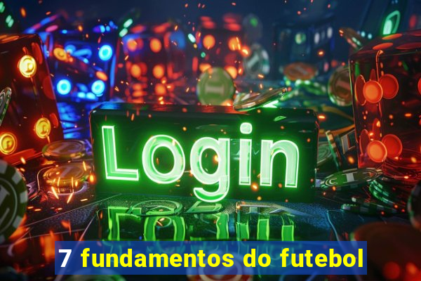 7 fundamentos do futebol